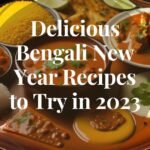 Delicious Bengali New Year Recipes to Try in 2023 6 Delicious Bengali New Year Recipes to Try in 2023 Featured Image