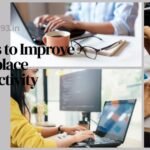 10 Tips to Improve Workplace Productivity 37 10 Tips to Improve Workplace Productivity Featured Image