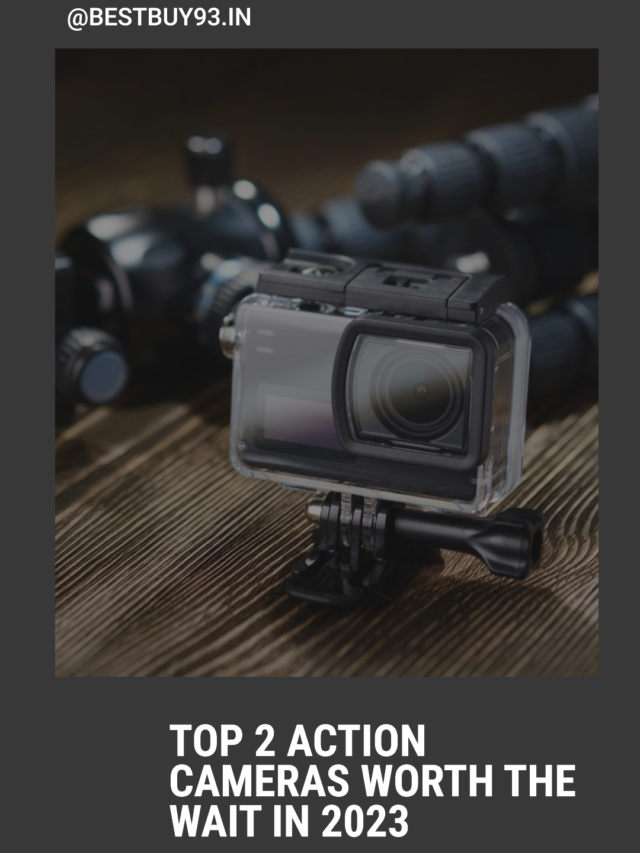 Top 2 Action Cameras Worth the Wait in 2023