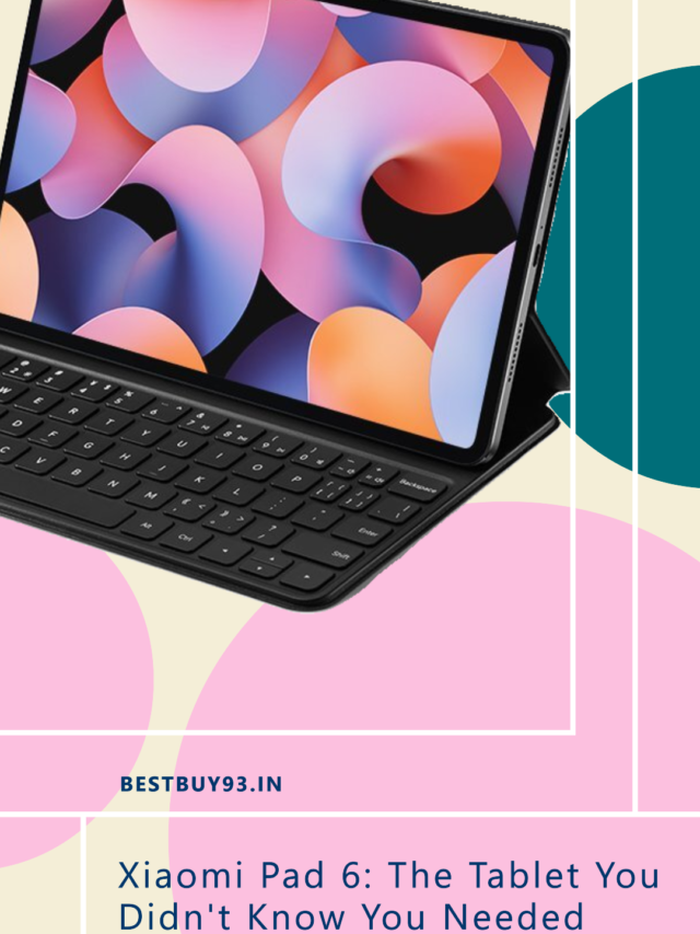 Xiaomi Pad 6 The Tablet You Didn't Know You Needed Story