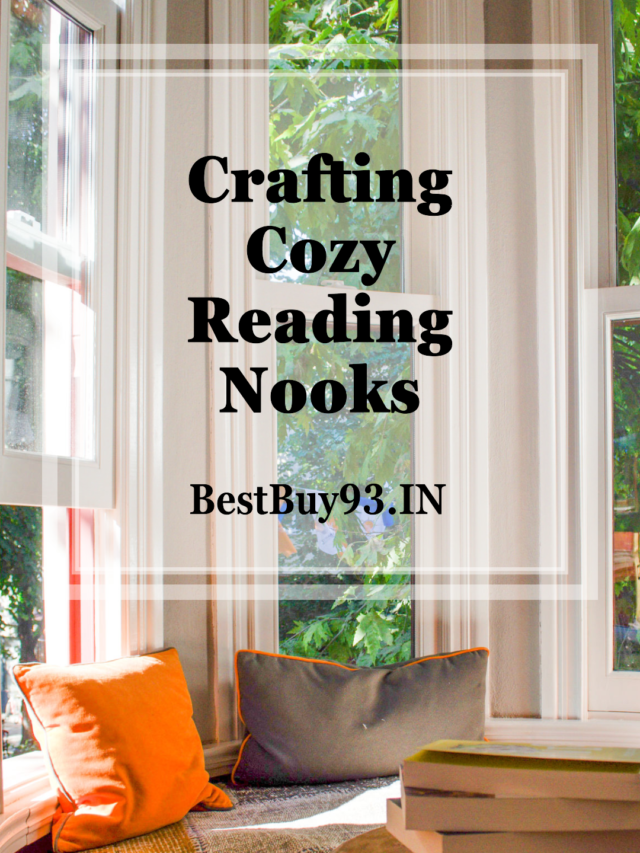 Crafting Cozy Reading Nooks with BestBuy93