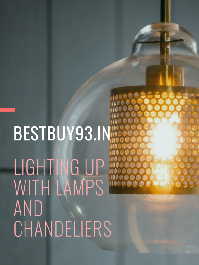 Lighting Up With Lamps and Chandeliers