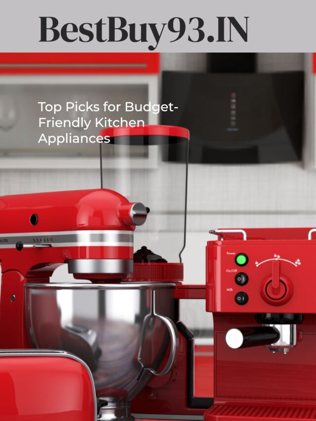 Top Picks for Budget-Friendly Kitchen Appliances