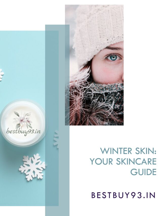 Winter Skin: Your Skincare Guide