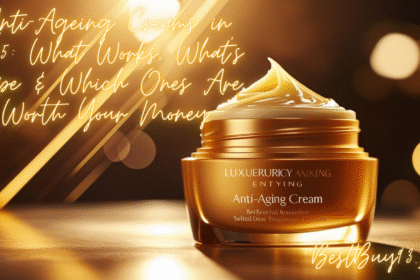 Anti-Ageing Creams in 2025: What Works, What’s Hype & Which Ones Are Worth Your Money 5 Anti-Ageing Creams