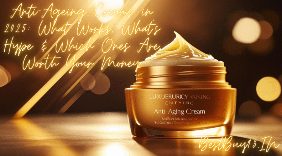 Anti-Ageing Creams in 2025: What Works, What’s Hype & Which Ones Are Worth Your Money 1 Anti-Ageing Creams