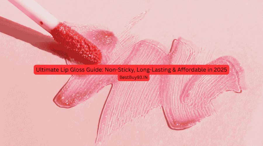 Ultimate Lip Gloss Guide: Non-Sticky, Long-Lasting & Affordable in 2025 1 lip gloss