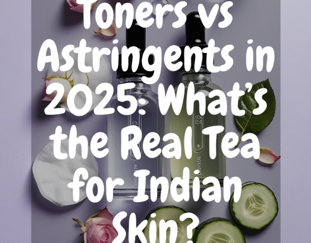 Stories 1 Toners vs Astringents