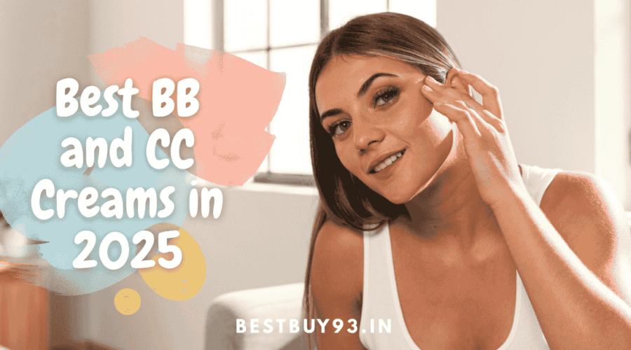 Best BB and CC Creams in 2025 1 BB and CC