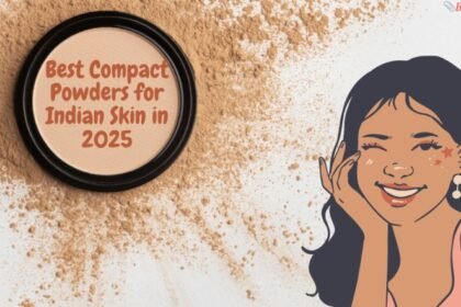 Best Compact Powders for Indian Skin in 2025 10 compact powder