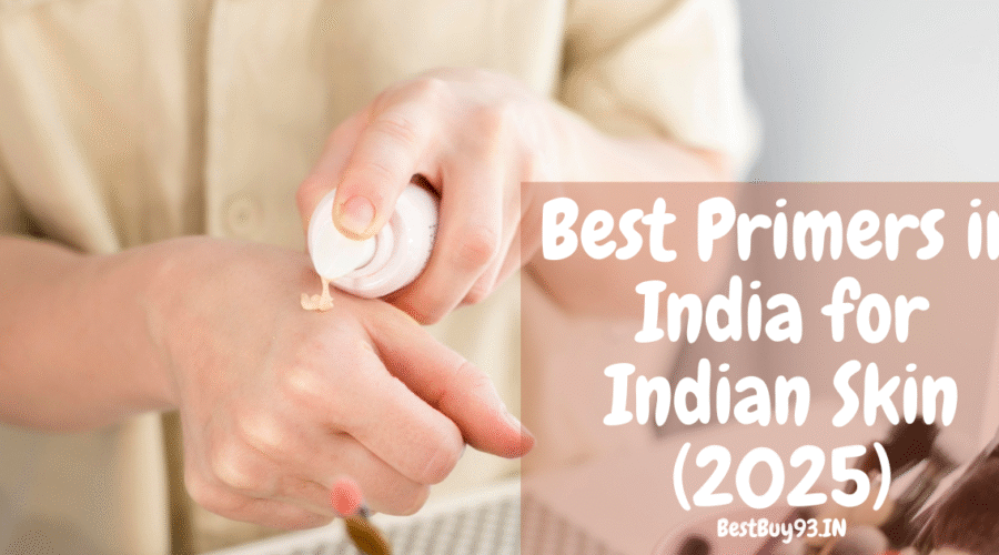 Best Primers in India for Indian Skin (2025) 1 primer