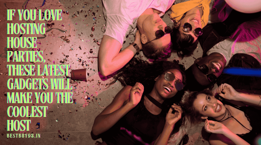 If You Love Hosting House Parties, These Latest Gadgets Will Make You the Coolest Host 1 latest gadgets