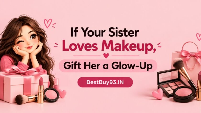 If Your Sister Loves Makeup, Gift Her a Glow-Up 1 If Your Sister Loves Makeup, Gift Her a Glow-Up FI