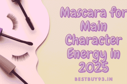 Mascara for Main Character Energy in 2025 7 mascara