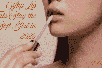 Why Lip Tints Slay the Soft Girl in 2025 4 lip tints