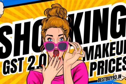 Shocking Ways GST 2.0 Slashes Makeup Prices You’ll Love 4 GST