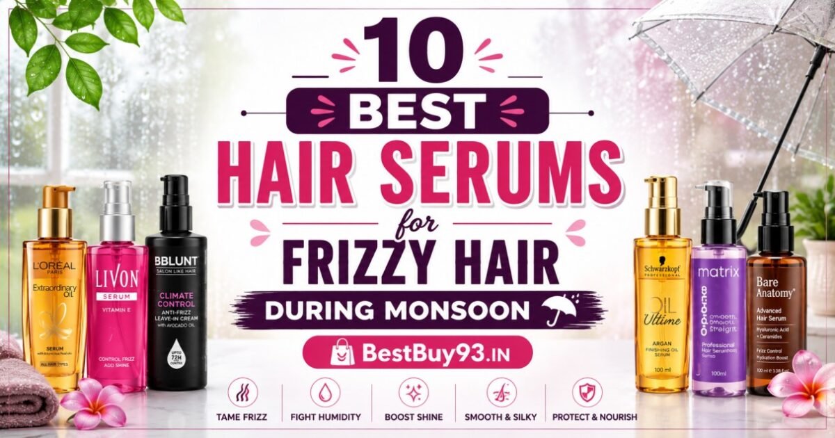 10 Best Hair Serums for Frizzy Hair During Monsoon FI