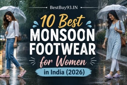 10 Best Monsoon Footwear for Women in India (2026)