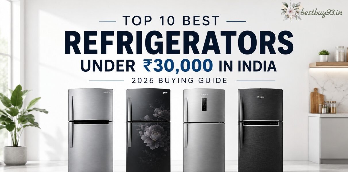 Best refrigerators under 30000 in India 2026 featuring Samsung, LG, Bosch, Whirlpool, Haier, and Godrej models.