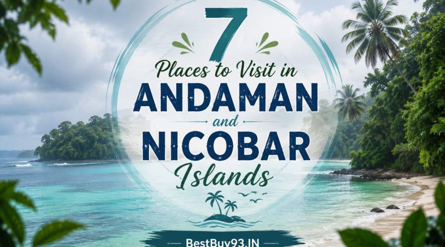 7 Places to Visit in Andaman and Nicobar Islands