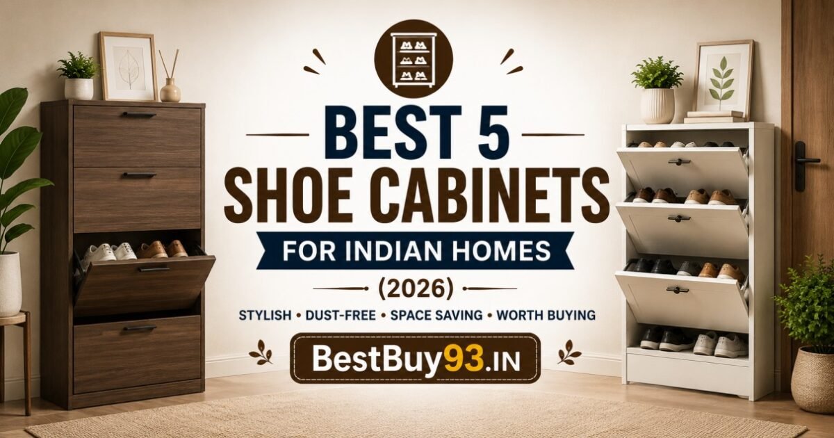 Best 5 Shoe Cabinets for Indian Homes (2026) FI