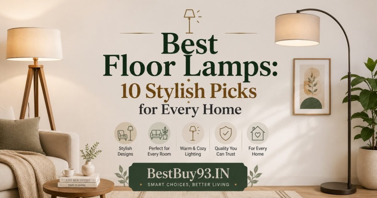 Best Floor Lamps 10 Stylish Picks for Every Home FI