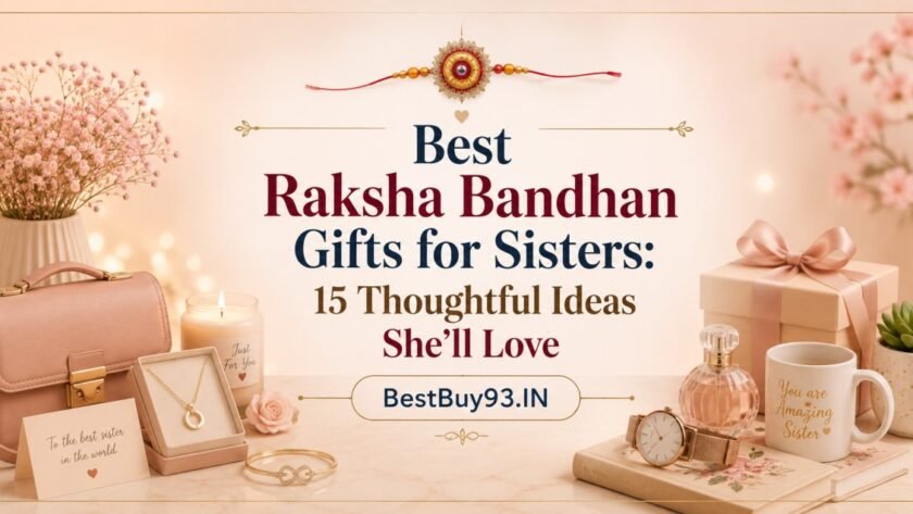Best Raksha Bandhan Gifts for Sisters 15 Thoughtful Ideas She’ll Love FI