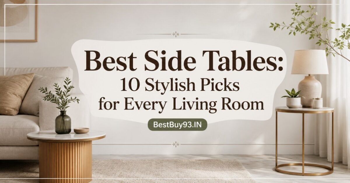 Best Side Tables 10 Stylish Picks for Every Living Room FI