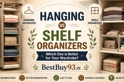 Hanging vs Shelf Organizers: Which One is Better for Your Wardrobe? 22 Hanging vs Shelf Organizers Which One is Better for Your Wardrobe (2026 Guide) FI
