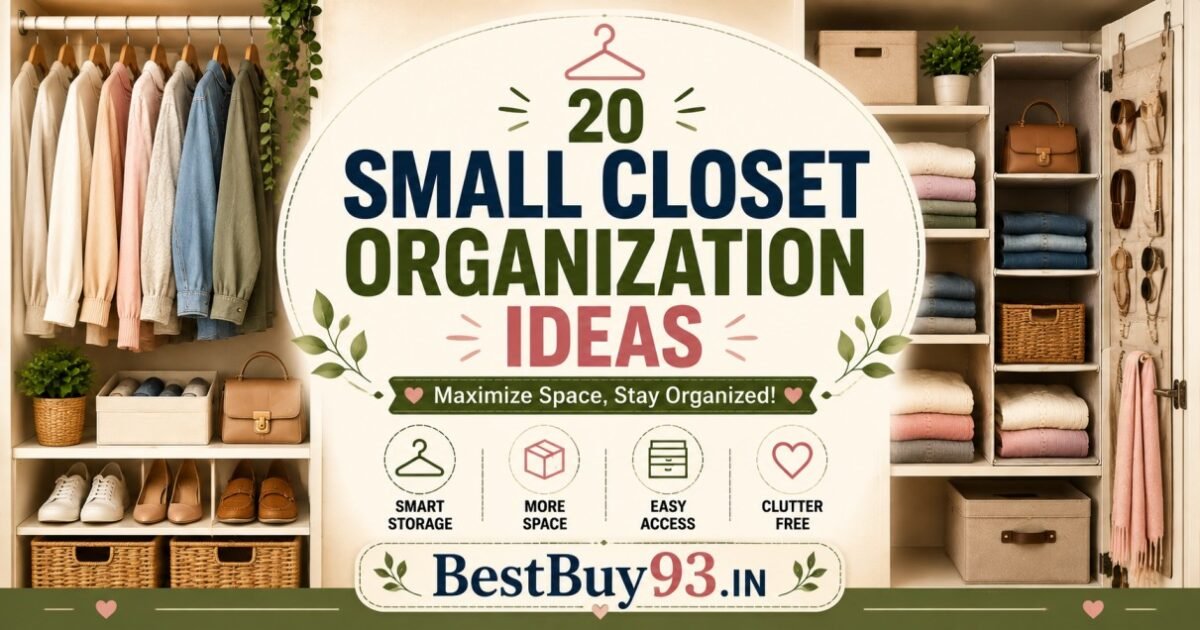 Small Closet Organization Ideas 20 Smart Ways to Maximize Storage (2026) FI
