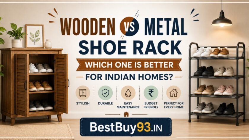 Wooden vs Metal Shoe Rack for Indian Homes?