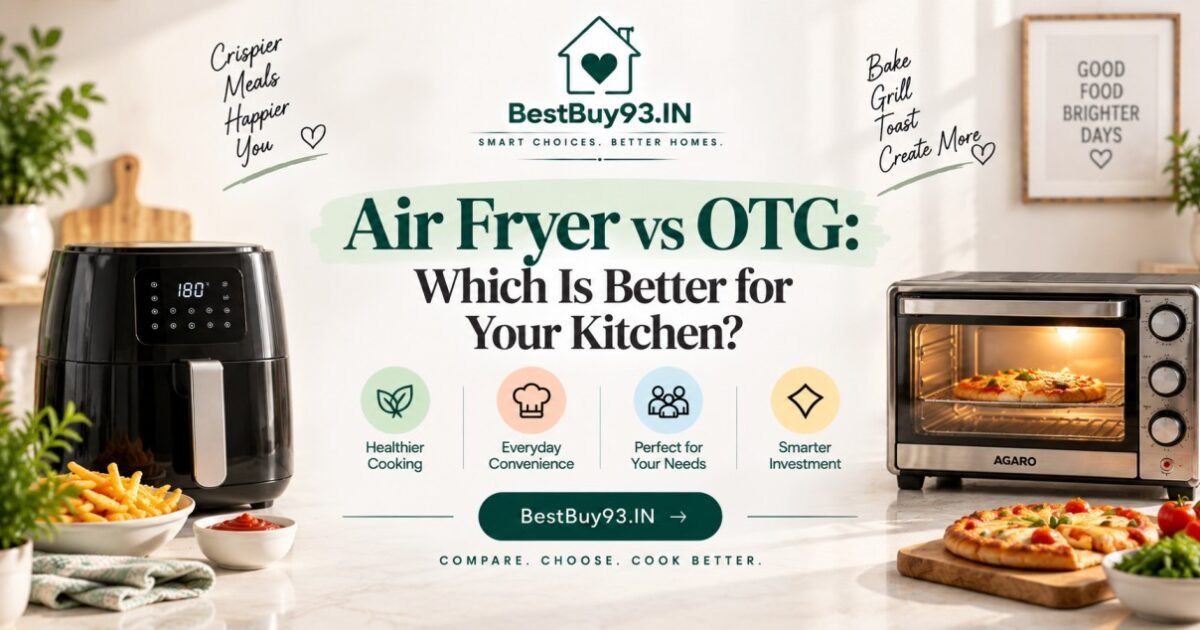Air Fryer vs OTG Which Is Better for Your Kitchen FI
