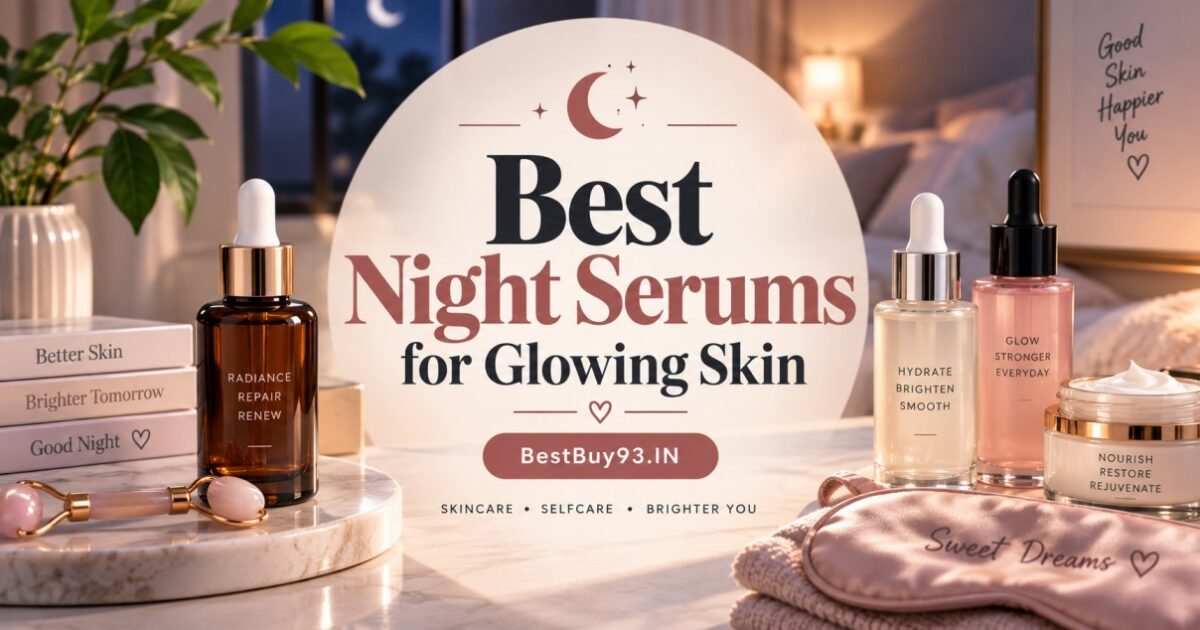Best Night Serums for Glowing Skin FI