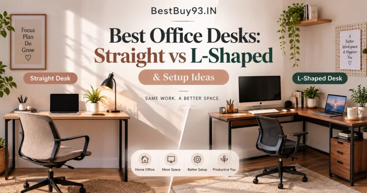 Best Office Desks Straight vs L-Shaped & Setup Ideas FI