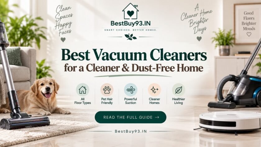 Best Vacuum Cleaners for a Cleaner & Dust-Free Home FI