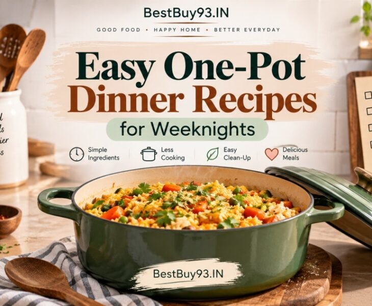 Easy One-Pot Dinner Recipes for Weeknights Fi