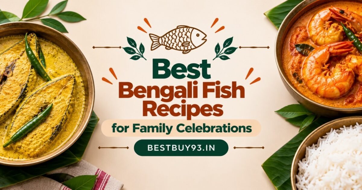 Best Bengali Fish Recipes for Family Celebrations FI
