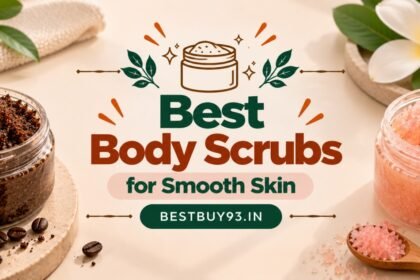 10 Best Body Scrubs for Smooth Skin in India (2026) 31 Best Body Scrubs for Smooth Skin FI