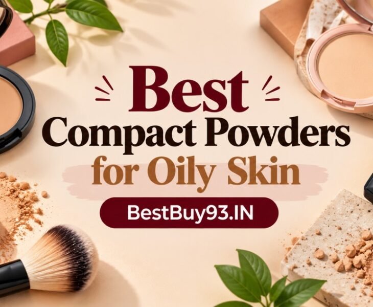 Best Compact Powders for Oily Skin FI