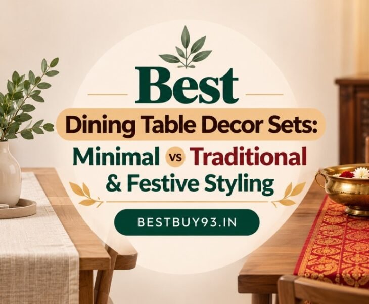 Best Dining Table Decor Sets Minimal vs Traditional & Festive Styling FI