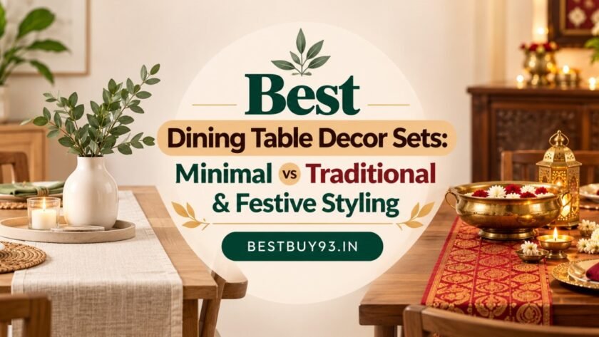 Best Dining Table Decor Sets Minimal vs Traditional & Festive Styling FI