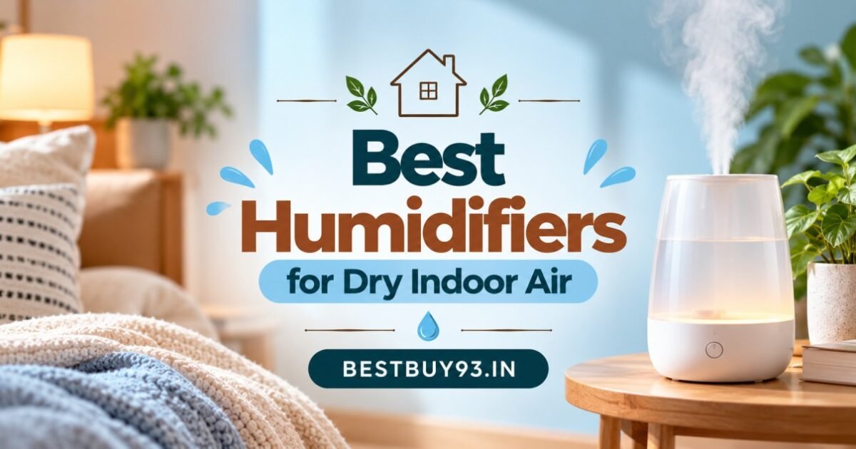 Best Humidifiers for Dry Indoor Air FI