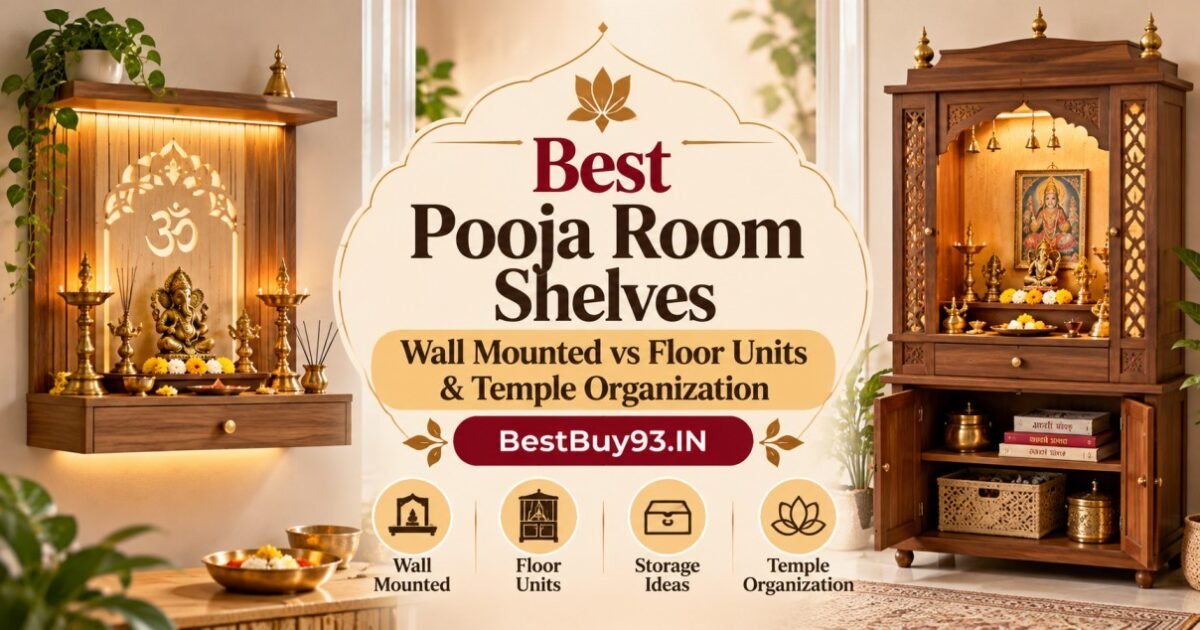 Best Pooja Room Shelves Wall Mounted vs Floor Units & Temple Organization FI