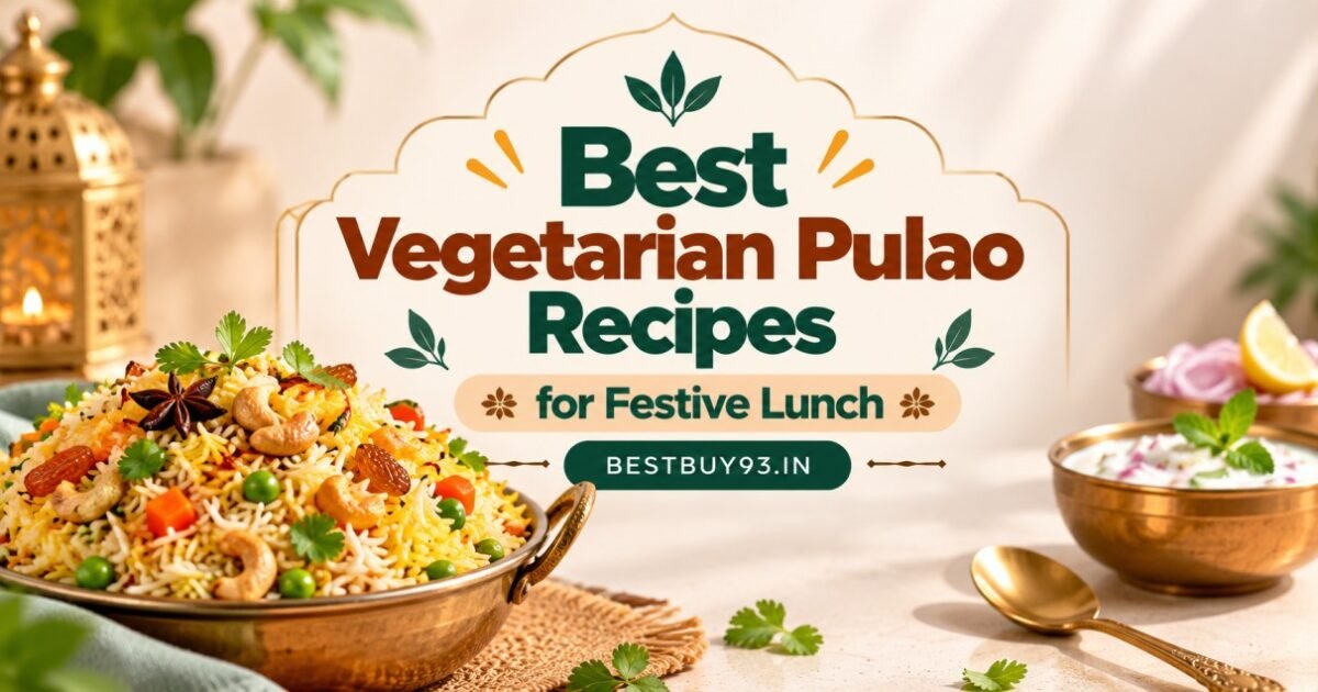 Best Vegetarian Pulao Recipes for Festive Lunch FI