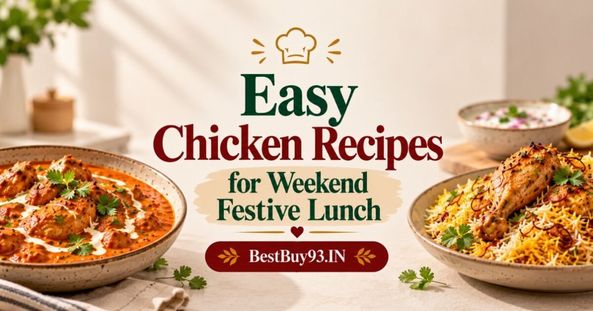 Easy Chicken Recipes for Weekend Festive Lunch FI